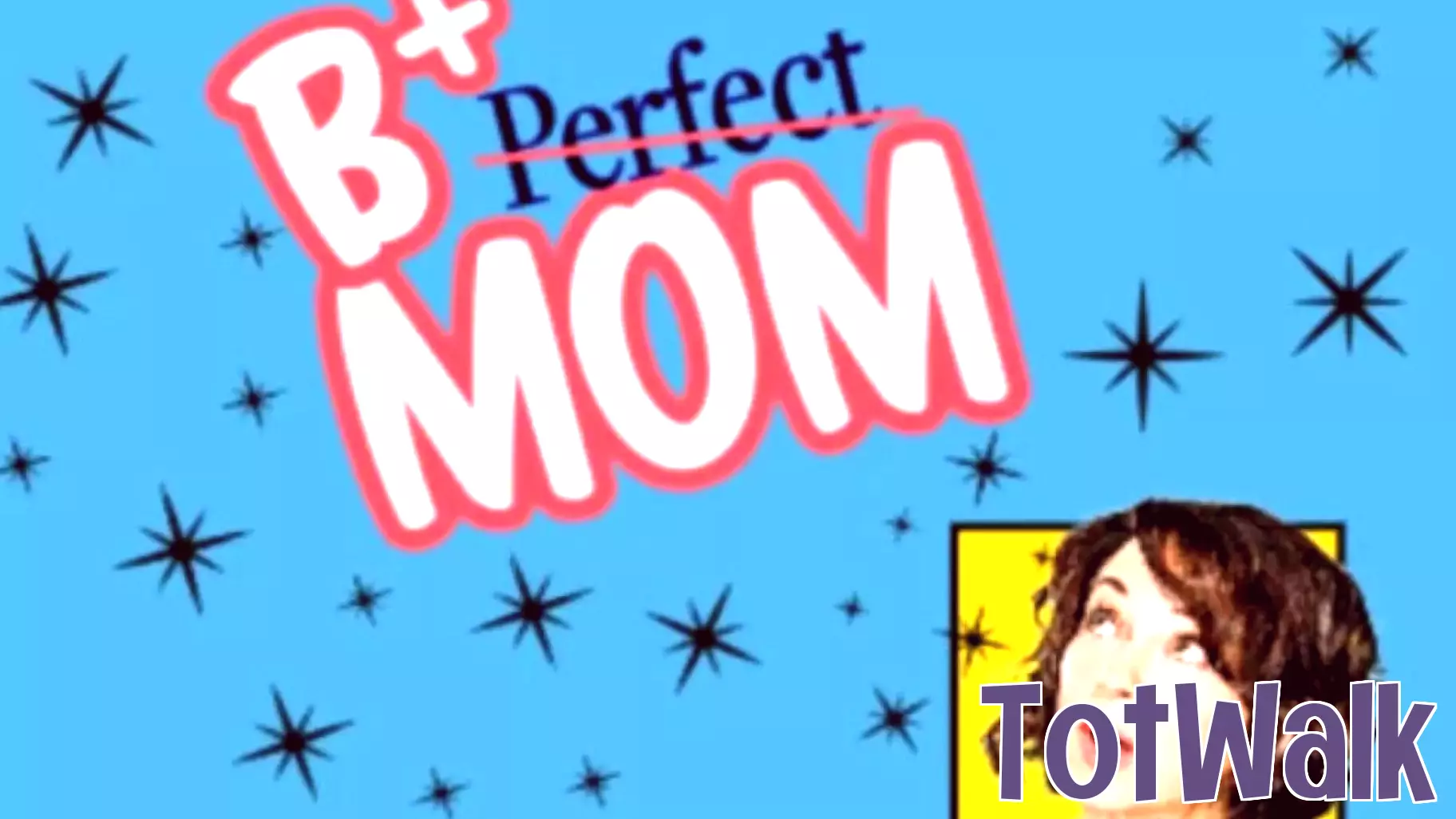 Interview: Playwright/Performer Melissa Greenspan of B+ MOM (An Enthusiastic Guide to Imperfect Parenting)